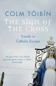 The Sign of the Cross【電子書籍】[ Colm T?ib?n ]