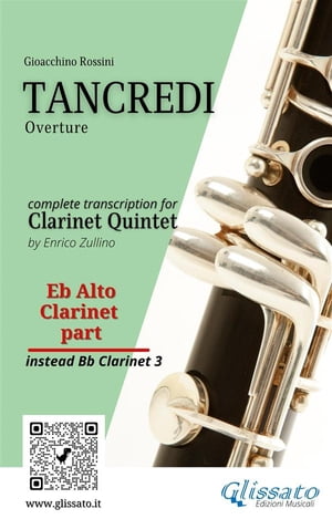 Eb alto Clarinet (instead Bb 3) part of Tancredi for Clarinet Quintet Overture【電子書籍】[ Gioacchino Rossini ]