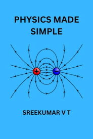 Physics Made Simple【電子書籍】[ SREEKUMAR V T ]