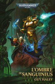 L’Ombre de Sanguinius【電子書籍】[ Guy Haley ]