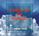 Breaking Free Of A Cursed Life