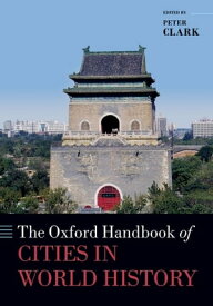 The Oxford Handbook of Cities in World History【電子書籍】