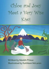 Chloe and Joey Meet a Very Wise Kiwi【電子書籍】[ Menkit Prince ]