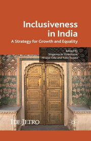 Inclusiveness in India A Strategy for Growth and Equality【電子書籍】