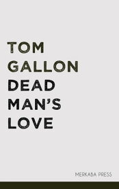 Dead Man's Love【電子書籍】[ Tom Gallon ]