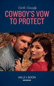 Cowboy's Vow To Protect (Cowboys of Holiday Ranch, Book 10) (Mills & Boon Heroes)【電子書籍】[ Carla Cassidy ]