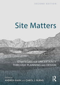 Site Matters Strategies for Uncertainty Through Planning and Design【電子書籍】