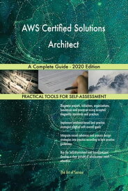 AWS Certified Solutions Architect A Complete Guide - 2020 Edition【電子書籍】[ Gerardus Blokdyk ]