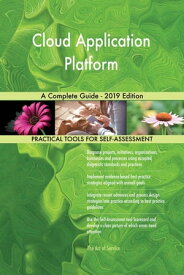 Cloud Application Platform A Complete Guide - 2019 Edition【電子書籍】[ Gerardus Blokdyk ]