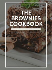The Brownies Cookbook Simple Brownie Recipes That Anyone Can Make【電子書籍】[ G.T. Rabbit ]