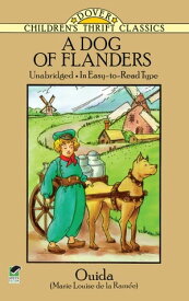 A Dog of Flanders Unabridged; In Easy-to-Read Type【電子書籍】[ Ouida ]