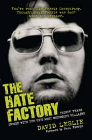 The Hate Factory Thirty Years Inside with the UK's Most Notorious Villains【電子書籍】[ David Leslie ]
