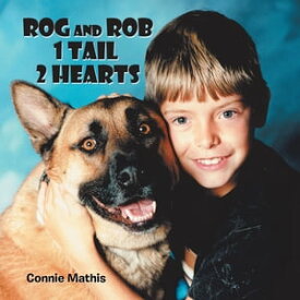 Rog and Rob 1 Tail 2 Hearts【電子書籍】[ Connie Mathis ]