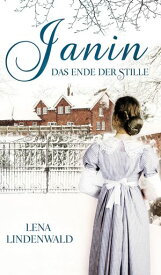 Janin Das Ende der Stille【電子書籍】[ Lena Lindenwald ]