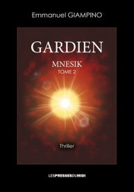 MNESIK ? Tome 2 GARDIEN【電子書籍】[ Emmanuel GIAMPINO ]