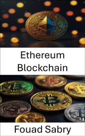 Ethereum Blockchain Dezentrale Anwendungen und Smart Contracts f?r die Web30-Revolution【電子書籍】[ Fouad Sabry ]