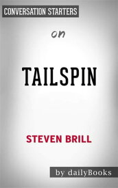 Tailspin: The People and Forces Behind America's Fifty-Year Fall--and Those Fighting to Reverse It?by Steven Brill | Conversation Starters【電子書籍】[ dailyBooks ]