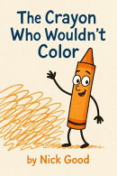 The Crayon Who Wouldn't Color