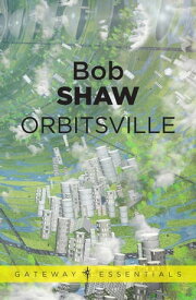 Orbitsville Orbitsville Book 1【電子書籍】[ Bob Shaw ]