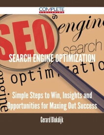 Search Engine Optimization - Simple Steps to Win, Insights and Opportunities for Maxing Out Success【電子書籍】[ Gerard Blokdijk ]