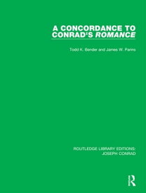 A Concordance to Conrad's Romance【電子書籍】[ Todd K. Bender ]