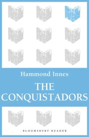 The Conquistadors【電子書籍】[ Hammond Innes ]