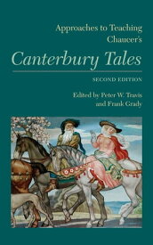 Approaches to Teaching Chaucer's Canterbury Tales【電子書籍】[ Peter G. Beidler ]