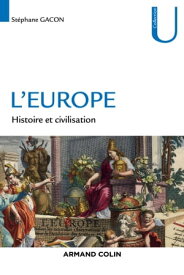 L'Europe Histoire et civilisation【電子書籍】[ St?phane Gacon ]