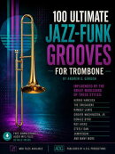 100 Ultimate Jazz-Funk Grooves For Trombone