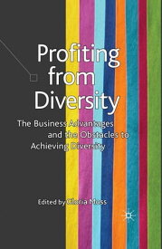 Profiting from Diversity The Business Advantages and the Obstacles to Achieving Diversity【電子書籍】