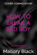 How to Break a Bad Boy