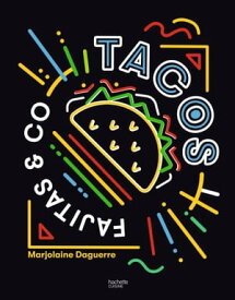 Tacos, Fajitas & Co【電子書籍】[ Marjolaine Daguerre ]