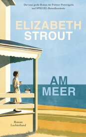 Am Meer Roman【電子書籍】[ Elizabeth Strout ]