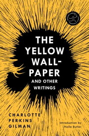 The Yellow Wall-Paper and Other Writings【電子書籍】[ Charlotte Perkins Gilman ]