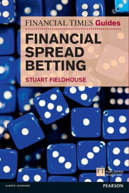 FT Guide to Financial Spread Betting, The【電子書籍】[ Stuart Fieldhouse ]