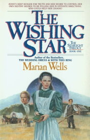 The Wishing Star (Starlight Trilogy Book #1)【電子書籍】[ Marian Wells ]