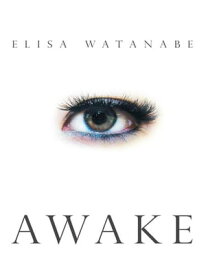 Awake【電子書籍】[ Elisa Watanabe ]
