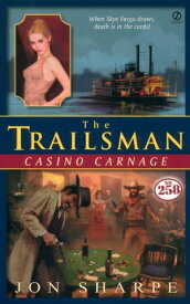 Trailsman #258: Casino Carnage【電子書籍】[ Jon Sharpe ]