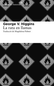 La rata en llamas【電子書籍】[ George V. Higgins ]