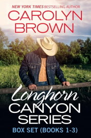 Longhorn Canyon Box Set Books 1-3【電子書籍】[ Carolyn Brown ]