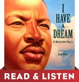 I Have a Dream: Read & Listen Edition【電子書籍】[ Dr. Martin Luther King Jr. ]