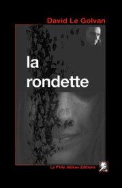 La Rondette【電子書籍】[ David Le Golvan ]