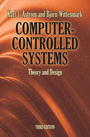 Computer-Controlled Systems Theory and Design, Third Edition【電子書籍】[ Dr. Karl J ?str?m ]