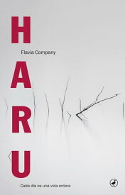 Haru Un d?a es una vida entera【電子書籍】[ Flavia Company i Navau ]