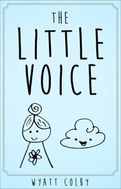The Little Voice 【電子書籍】[ Wyatt Allan Colby ]