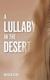 A Lullaby in the Desert【電子書籍】[ Mojgan Azar ]