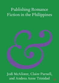 Publishing Romance Fiction in the Philippines【電子書籍】[ Jodi McAlister ]
