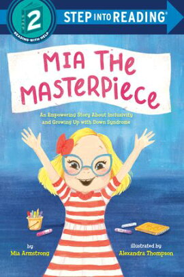 Mia the Masterpiece An Empowering Story About Inclusivity and Growing Up with Down Syndrome