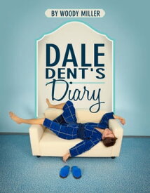 Dale Dent's Diary A Gay Romance Novel【電子書籍】[ Woody Miller ]