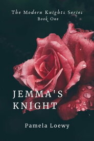 Jemma's Knight The Modern Knights, #1【電子書籍】[ Pamela Loewy ]